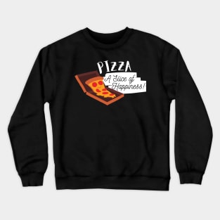Pizza- A Slice of Happiness Crewneck Sweatshirt